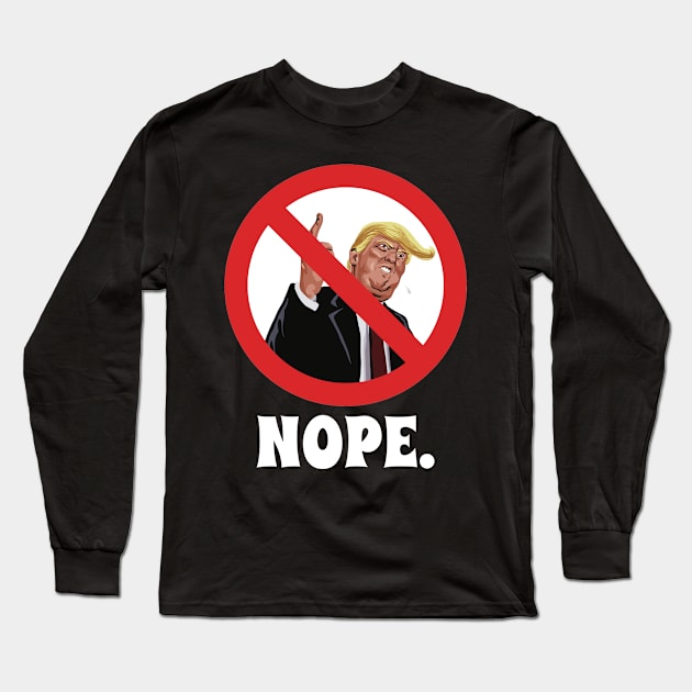 Nope Trump Long Sleeve T-Shirt by victoriashel